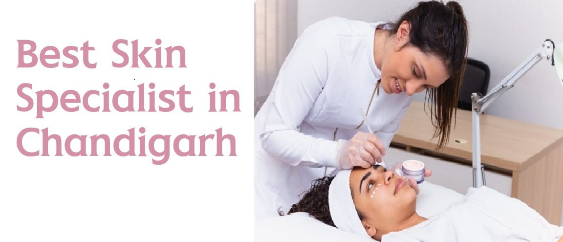  Best Skin Specialist in Chandigarh 